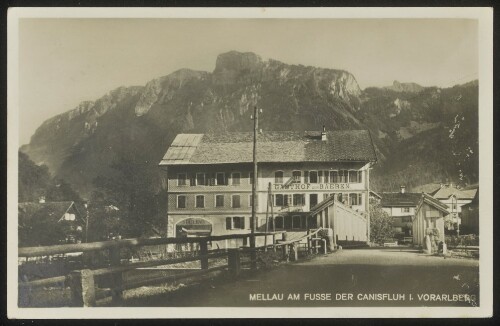 Mellau am Fusse der Canisfluh i. Vorarlberg : [Gasthof u. Pension z. Bären mit Stahlbad Besitzer: Reinstadler u. Moosbrugger Prima Küche u. Keller Heilbäder zu jeder Tageszeit ...]