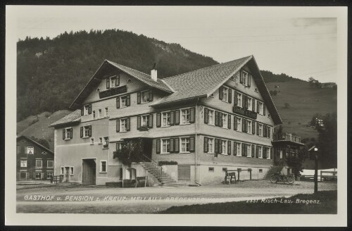 Gasthof u. Pension z. Kreuz, Mellau i. Bregenzerwald : [Best eingerichtete Fremdenzimmer, Grosser Speisesaal, Glasveranda, Terrasse u. Garten, Garage, Kühlanlage u. Bad im Haus. Besitzer: Otto Bitschnau ...]