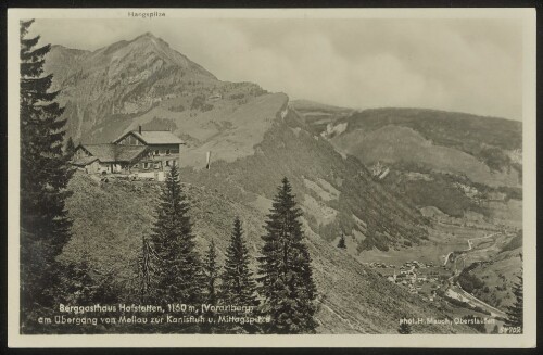 Berggasthaus Hofstetten, 1160 m, (Vorarlberg) am Übergang von Mellau zur Kanisfluh u. Mittagspitze : Hangspitze