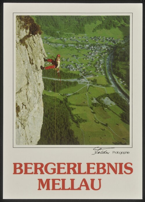 Bergerlebnis Mellau : [Mellau im Bregenzerwald, 700 - 2100 m  Bergsteigen an der Kanisfluh  Auskunft: Verkehrsamt A-6881 Mellau Tel. 0 55 18/22 03 ...]