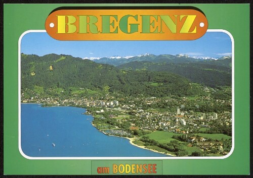 Bregenz am Bodensee : [Sommer - Freizeit - Erlebnis in der Festspielstadt Bregenz am Bodensee, Vorarlberg - Austria ...]