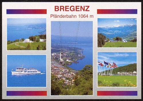 Bregenz : Pfänderbahn 1064 m : [Bregenz am Bodensee mit Pfänderbahn ...]