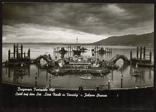 Bregenzer Festspiele 1965 : Spiel auf dem See  Eine Nacht in Venedig  v. Johann Strauss