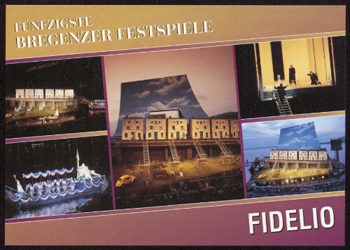 Fünfzigste Bregenzer Festspiele : Fidelio : [Bregenz am Bodensee 50. Bregenzer Festspiele Spiel auf dem See:  Fidelio  ...]