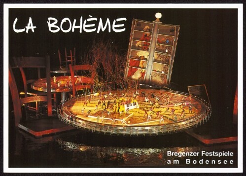 La Bohème : Bregenzer Festspiele am Bodensee : [Bregenzer Festspiele 2001 und 2002  La Bohème Bregenz am Bodensee ...]