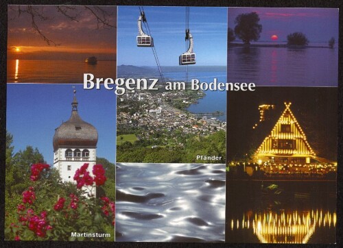 Bregenz am Bodensee : Martinsturm : Pfänder ... : [Festspielstadt Bregenz am Bodensee, Vorarlberg, Österreich ...]