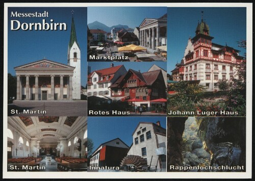 Messestadt Dornbirn : Marktplatz : St. Martin : Rotes Haus : Johann Luger Haus : St. Martin : Innatura : Rappenlochschlucht : [Messestadt Dornbirn im Rheintal Vorarlberg, Österreich ...]