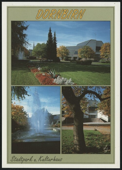 Dornbirn : Stadtpark u. Kulturhaus : [Garten- und Messestadt Dornbirn Vorarlberg, Österreich ...]