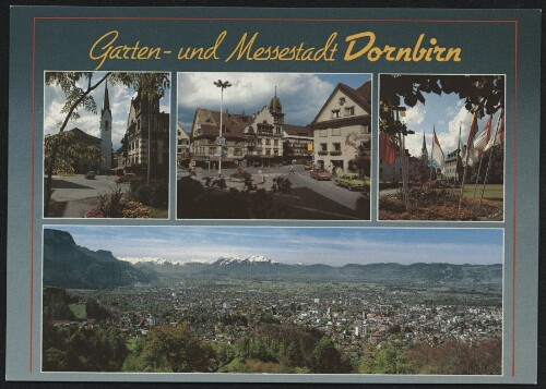 Garten- und Messestadt Dornbirn : [Garten- u. Messestadt Dornbirn, Pfarrkirche St. Martin Marktplatz, Rathausplatz ...]