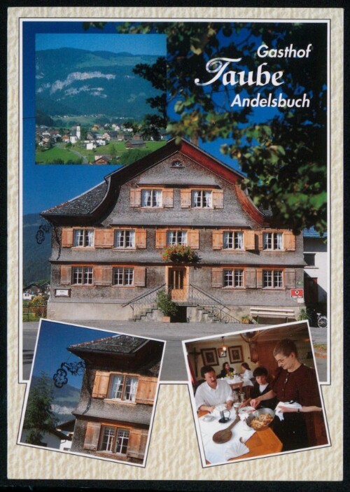 Gasthof Taube Andelsbuch : [Gasthof Taube Fam. Geser A-6866 Andelsbuch Tel. 05512/2318 In gemütlichen Bauernstuben servieren wir Bregenzerwälder Speisen ...]