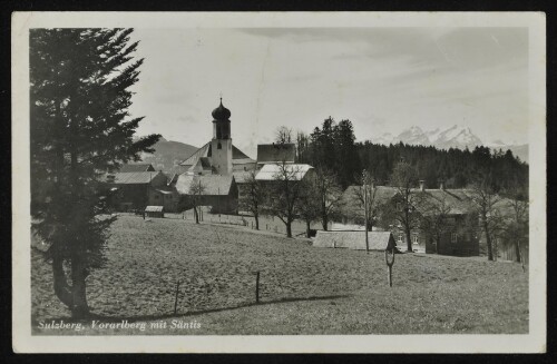 Sulzberg, Vorarlberg mit Säntis : [Sulzberg (Vorarlberg) mit Säntis ...]