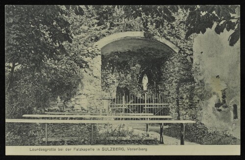 Lourdesgrotte bei der Falzkapelle in Sulzberg, Vorarlberg : [Correspondenz-Karte ...]