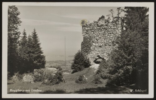 [Eichenberg] Ruggburg mit Lindau : [Bregenz / Ruine Ruggburg mit Blick auf Lindau ...]