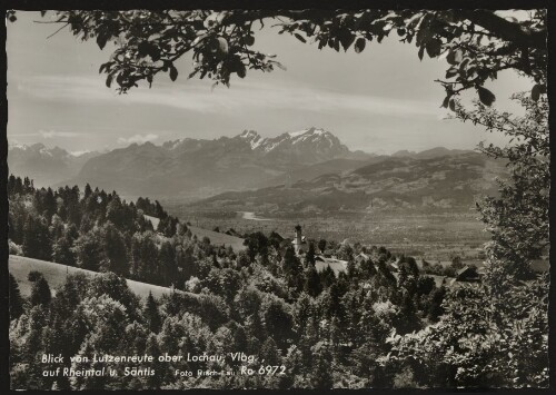 [Eichenberg] Blick von Lutzenreute ober Lochau, Vlbg., auf Rheintal u. Säntis