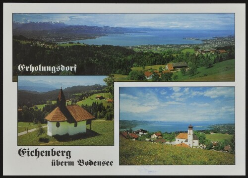 Erholungsdorf Eichenberg überm Bodensee : [Eichenberg, 796 m über dem Bodensee mit Säntis und Insel Lindau, Michaelskapelle in Parzelle Trögen Vorarlberg, Österreich ...]