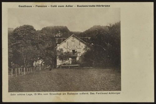 Gasthaus - Pension - Café zum Adler - Backenreute-Hörbranz : Sehr schöne Lage, 15 Min. vom Strandbad am Bodensee entfernt, Bes. Ferdinand Achberger