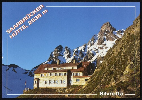 [Gaschurn Partenen] Saarbrücker Hütte, 2538 m : Silvretta : [Saarbrücker Hütte, 2538 m, in der Silvretta gegen Großer Litzner, 3109 m, Vorarlberg, Österreich ...]
