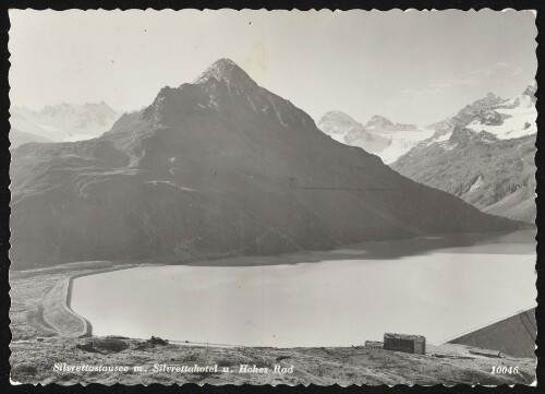 [Gaschurn] Silvrettastausee m. Silvrettahotel u. Hohes Rad