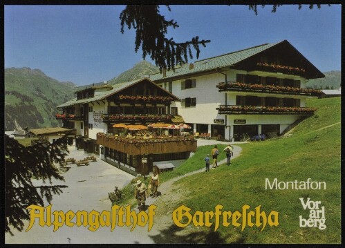 [St. Gallenkirch] Alpengasthof Garfrescha Montafon Vorarlberg : [Alpenhof Garfrescha, A-6791 St. Gallenkirch Familie Tschanhenz, Tel. 0 55 57 / 66 40 1500 m Seehöhe in der Westsilvretta - Silvretta-Nova Vorarlberg, Österreich ...]