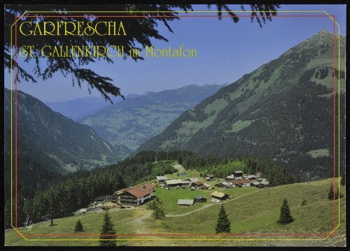 Garfrescha St. Gallenkirch im Montafon : [St. Gallenkirch im Montafon, Garfrescha, 1500 m, gegen Schruns und Zamangspitze, Vorarlberg, Österreich ...]