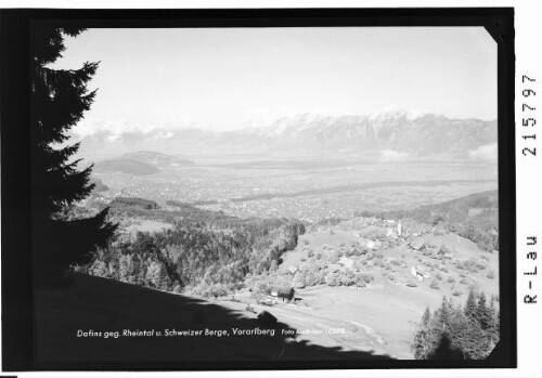 Dafins gegen Rheintal und Schweizer Berge : [Dafins gegen Balfrieser Berge und Alpsteingruppe]