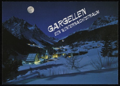 [St. Gallenkirch] Gargellen ein Winternachtstraum : [Wintersportplatz Gargellen im Montafon, 1424 m gegen Ritzenspitzen und Madrisa, 2770 m Vorarlberg, Österreich ...]