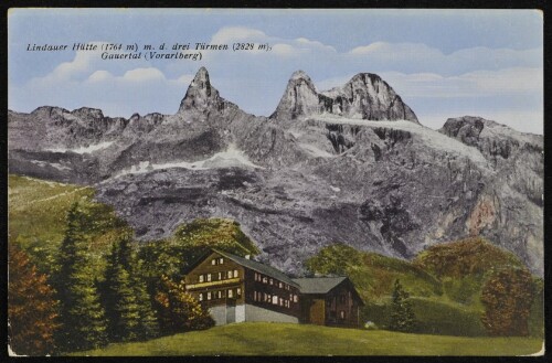 [Tschagguns] Lindauer Hütte (1764 m) m. d. drei Türmen (2828 m), Gauertal (Vorarlberg)