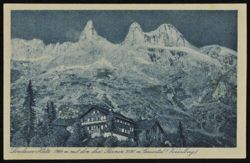 [Tschagguns] Lindauer-Hütte 1764 m mit den drei Türmen 2828 m Gauertal (Vorarlberg)