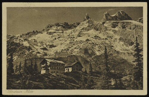 [Tschagguns] Lindauer Hütte : [Lindauerhütte mit Drei Türme, im Gauertal. (Montafon) ...]