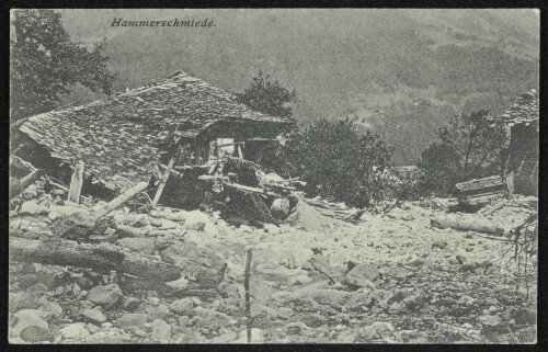 [Vandans] Hammerschmiede : [Die Hochwasserkatastrophe in Vandans (Montafon) am 15. und 16. Juni 1910 ...]