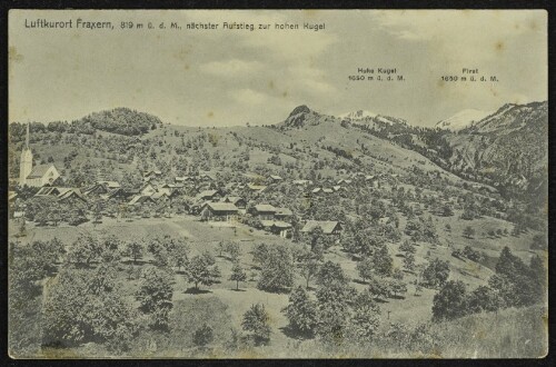 Luftkurort Fraxern, 819 m ü. d. M., nächster Aufstieg zur hohen Kugel : Hohe Kugel 1650 m ü. d. M. : First 1650 m ü. d. M.