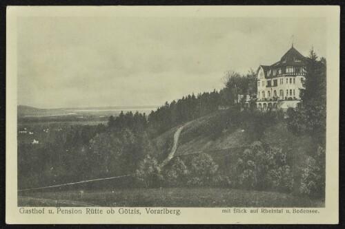 Gasthof u. Pension Rütte ob Götzis, Vorarlberg mit Blick auf Rheintal u. Bodensee