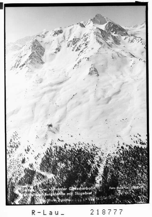 Sölden, Tirol Ötztaler Gletscherbahn Mittel- und Bergstation mit Skigebiet : [Gaislacherkogel bei Sölden mit Weissem Kogel und Äusserer Schwarzen Schneid]