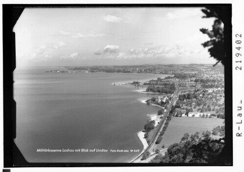 Militärkaserne Lochau mit Blick auf Lindau : [Bundesheerkaserne]