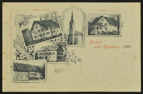 Gruss aus Gaissau : Gasthaus z. Kreuz : Kirche : Gasthaus z. Engel : Schulhaus : Gasthaus zur Traube : [Postkarte Carte postale ...]