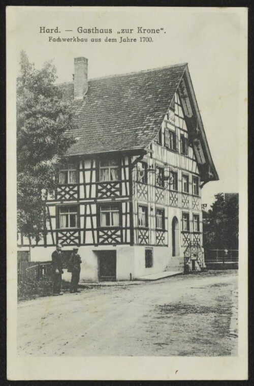 Hard - Gasthaus  zur Krone  : Fachwerkbau aus dem Jahre 1700