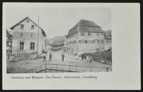 Gasthaus und Brauerei  Zur Sonne , Schwarzach, Vorarlberg : [Postkarte ...]