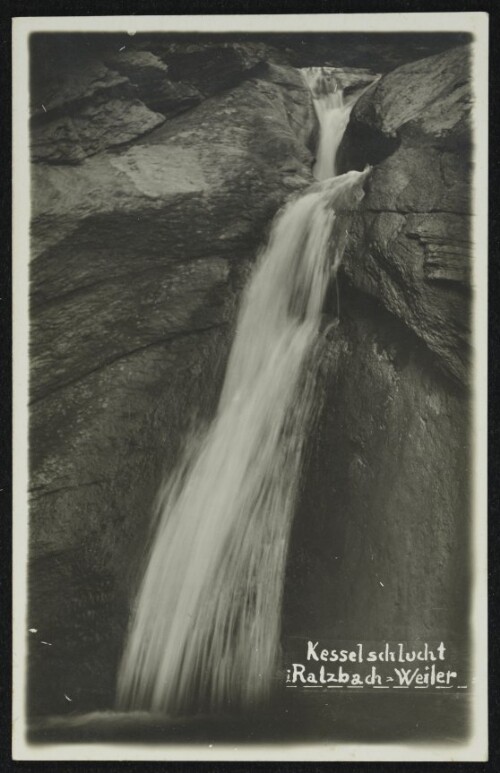 Kesselschlucht i. Ratzbach - Weiler