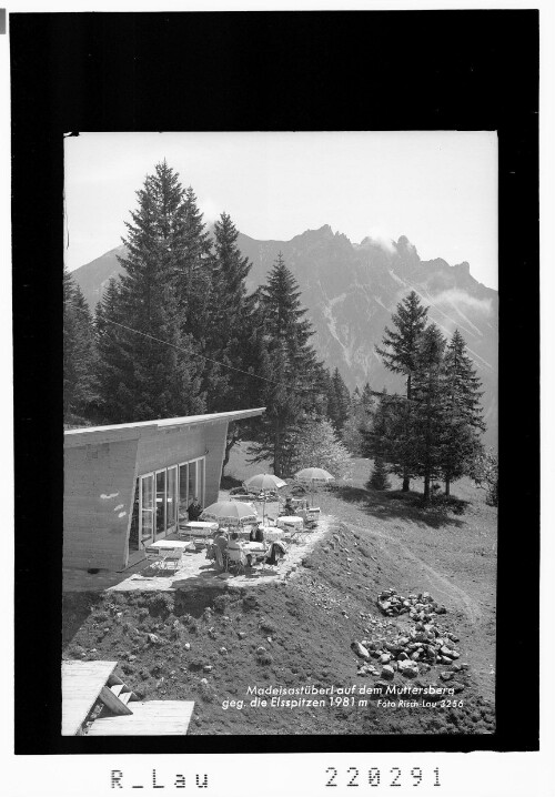 Madeisastüberl auf dem Muttersberg gegen Elsspitze 1981 m