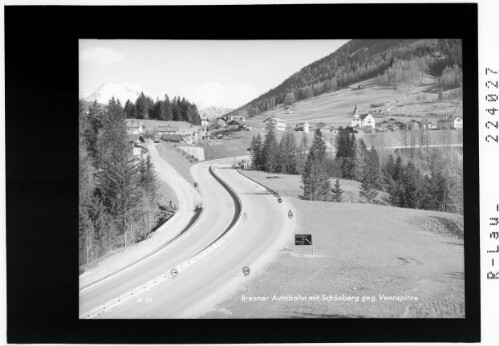 Brenner Autobahn mit Schönberg gegen Vennspitze : [Brenner Autobahn mit Schönberg gegen Bentlstein]