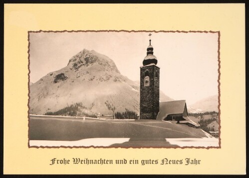 [Lech] Frohe Weihnachten und ein gutes Neues Jahr : [Kirche von Lech am Arlberg gegen Omeshorn, Vorarlberg, Österreich ...]