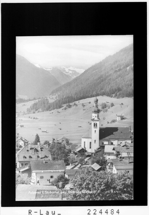 Fulpmes im Stubaital gegen Stubaier Gletscher : [Fulpmes im Stubaital gegen Wilden Freiger und Zuckerhütl]