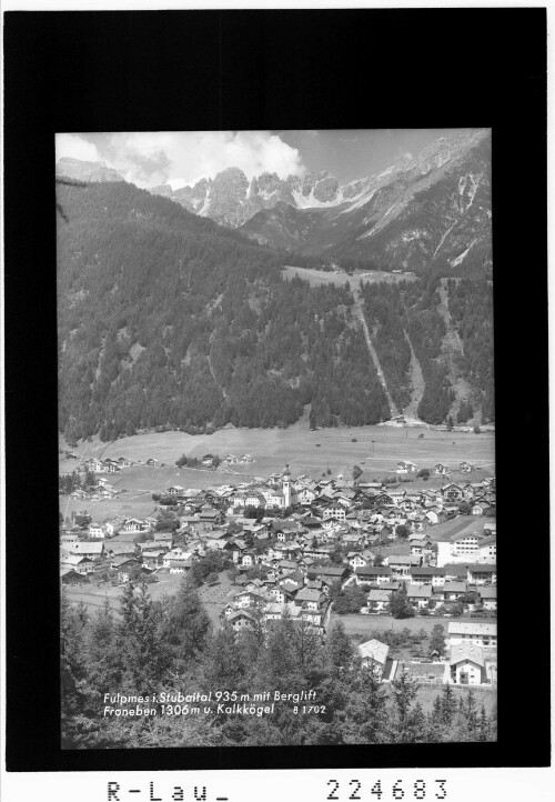Fulpmes im Stubaital 935 m mit Berglift Froneben 1306 m und Kalkkögel