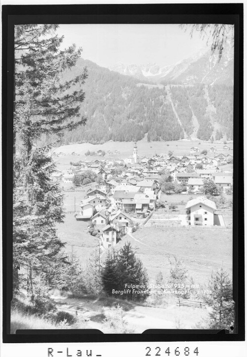 Fulpmes im Stubaital 935 m mit Berglift Froneben und Kalkkögel