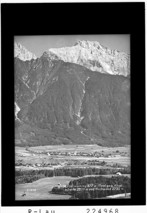 Wildermieming 877 m / Tirol gegen Alpelscharte 2309 m und Hochwand 2730 m