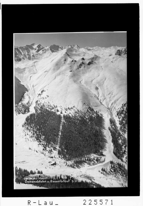 Lizum mit Hoadl / Damenabfahrt und Riesentorlauf : [Axamer Lizum mit Damenabfahrtstrecke und Riesentorlaufstrecke vom Hoadl / Tirol]