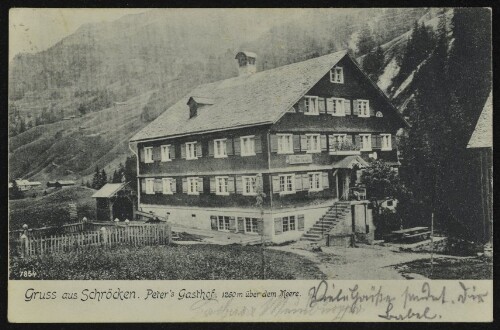 Gruss aus Schröcken : Peter's Gasthof 1260 m über dem Meere : [Postkarte ...]