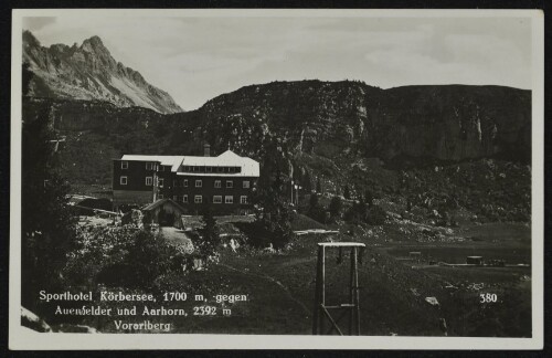 [Schröcken] Sporthotel Körbersee, 1700 m, gegen Auenfelder und Aarhorn, 2392 m Vorarlberg