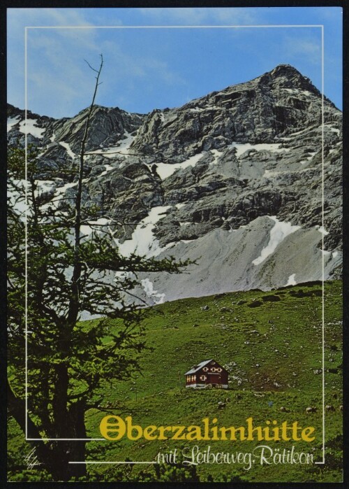 [Brand] Oberzalimhütte mit Leiberweg, Rätikon : [Oberzalimhütte des DAV-Mannheim, 1889 m, gegen Panüler Kopf, 2859 m, und Leiberweg Vorarlberg, Austria ...]