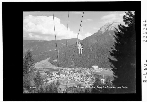 Fulpmes im Stubaital / Sessellift Froneben gegen Serles